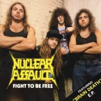 Nuclear Assault - Fight to Be Free / Brain Death CD